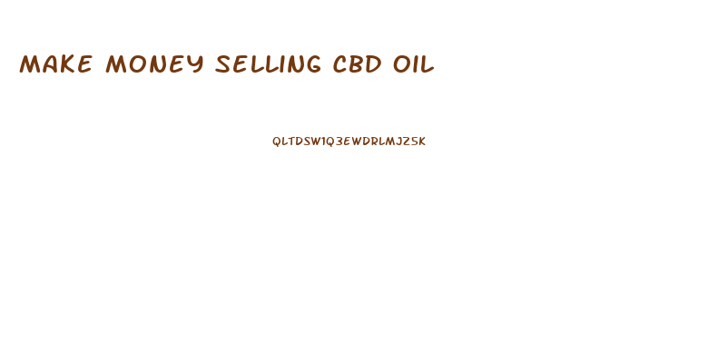 Make Money Selling Cbd Oil