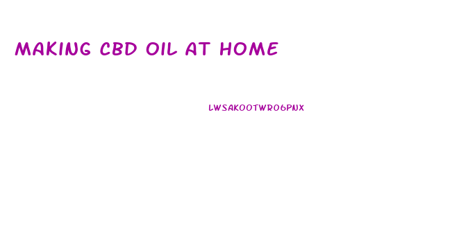 Making Cbd Oil At Home