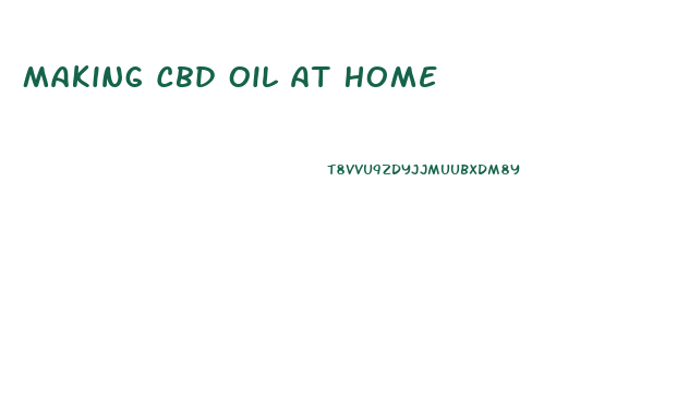 Making Cbd Oil At Home