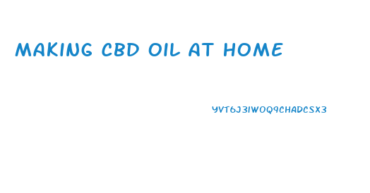 Making Cbd Oil At Home