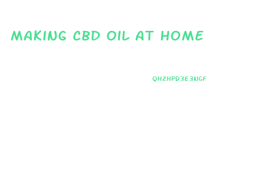 Making Cbd Oil At Home