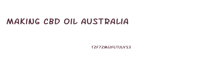 Making Cbd Oil Australia