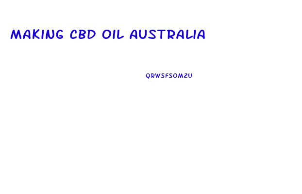 Making Cbd Oil Australia