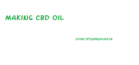 Making Cbd Oil