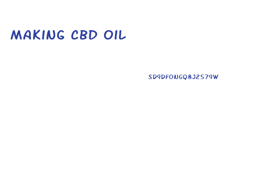 Making Cbd Oil