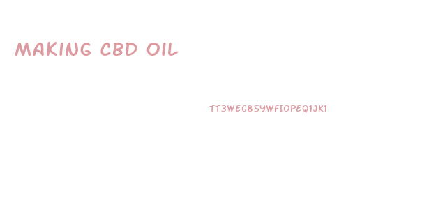 Making Cbd Oil