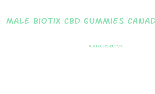 Male Biotix Cbd Gummies Canada