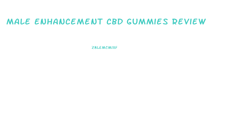 Male Enhancement Cbd Gummies Review