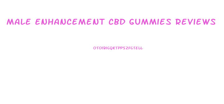 Male Enhancement Cbd Gummies Reviews