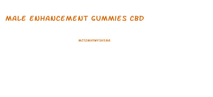 Male Enhancement Gummies Cbd