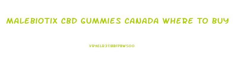 Malebiotix Cbd Gummies Canada Where To Buy