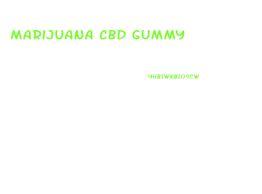 Marijuana Cbd Gummy