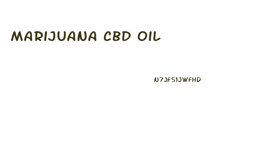 Marijuana Cbd Oil