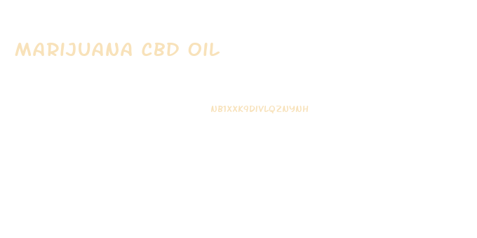 Marijuana Cbd Oil
