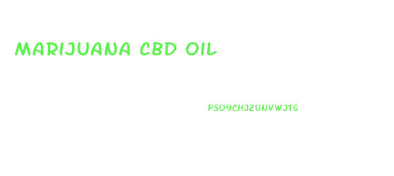 Marijuana Cbd Oil