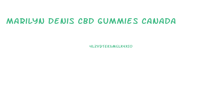 Marilyn Denis Cbd Gummies Canada