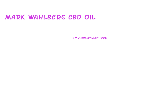 Mark Wahlberg Cbd Oil