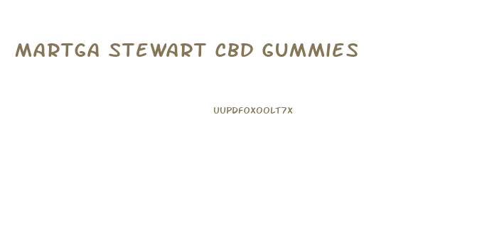 Martga Stewart Cbd Gummies