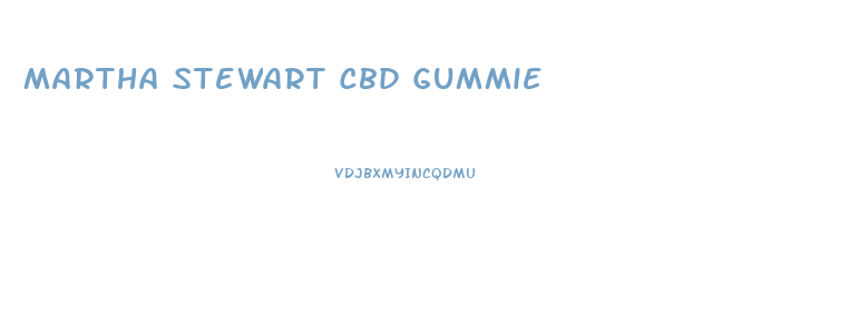 Martha Stewart Cbd Gummie