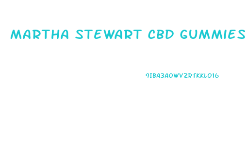 Martha Stewart Cbd Gummies 3 Pack