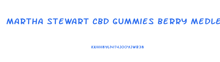 Martha Stewart Cbd Gummies Berry Medley