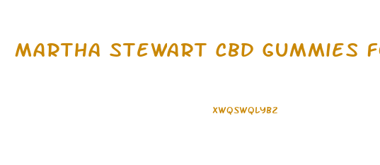 Martha Stewart Cbd Gummies For Copd