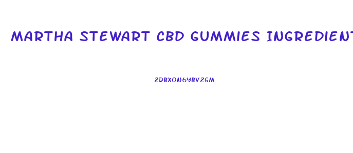 Martha Stewart Cbd Gummies Ingredients