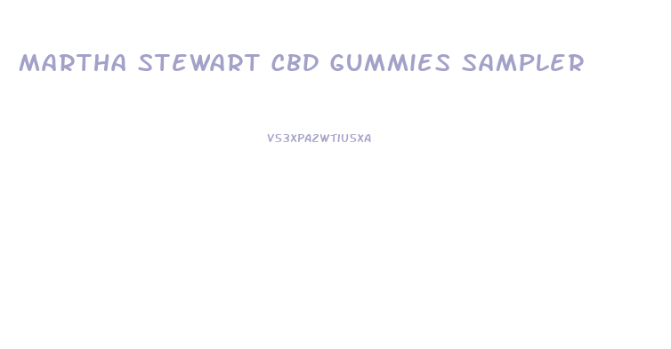 Martha Stewart Cbd Gummies Sampler