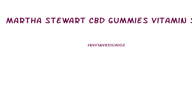 Martha Stewart Cbd Gummies Vitamin Shoppe Reviews