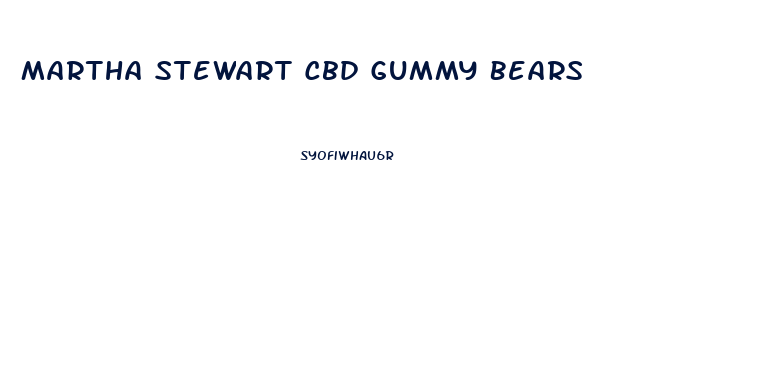 Martha Stewart Cbd Gummy Bears