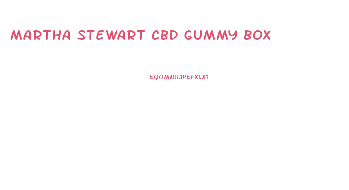 Martha Stewart Cbd Gummy Box