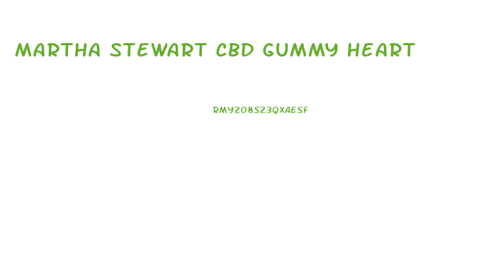 Martha Stewart Cbd Gummy Heart