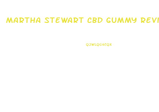 Martha Stewart Cbd Gummy Review