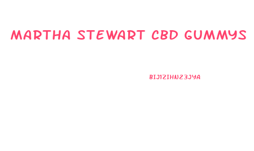 Martha Stewart Cbd Gummys