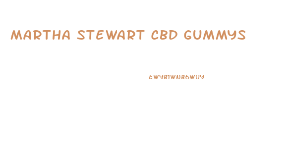 Martha Stewart Cbd Gummys