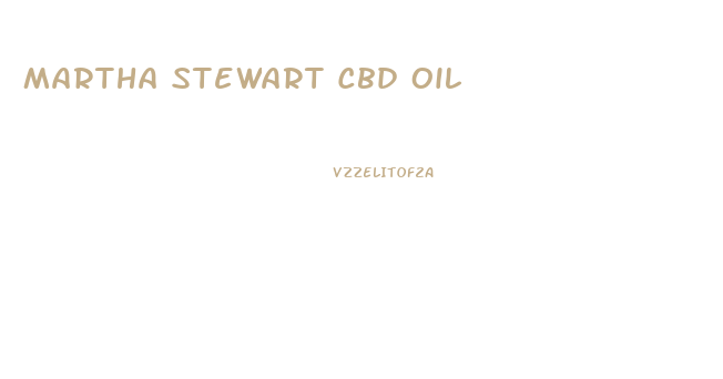 Martha Stewart Cbd Oil