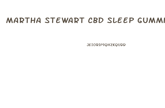 Martha Stewart Cbd Sleep Gummies