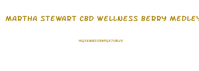 Martha Stewart Cbd Wellness Berry Medley Gummies