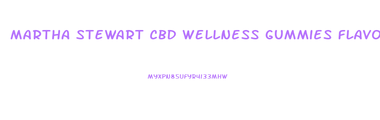 Martha Stewart Cbd Wellness Gummies Flavor Sampler