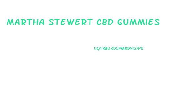 Martha Stewert Cbd Gummies