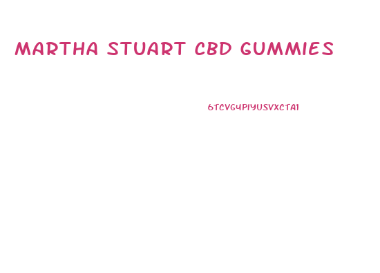 Martha Stuart Cbd Gummies