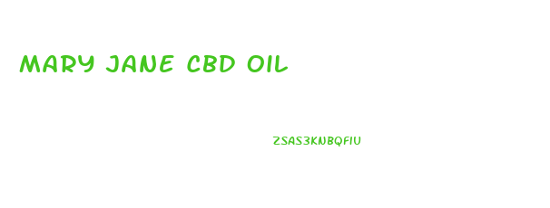 Mary Jane Cbd Oil