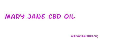 Mary Jane Cbd Oil