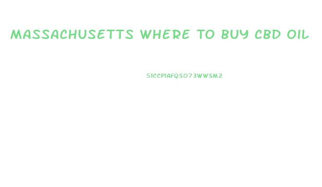 Massachusetts Where To Buy Cbd Oil