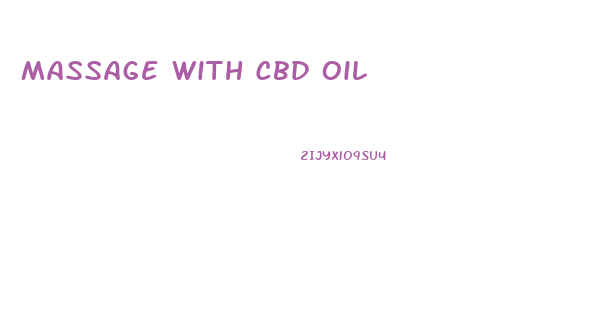 Massage With Cbd Oil