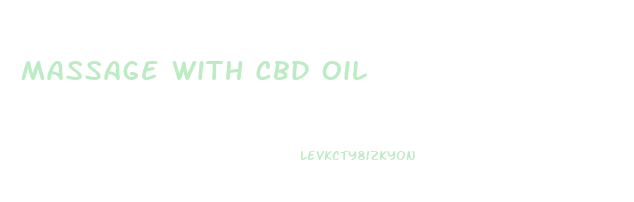 Massage With Cbd Oil