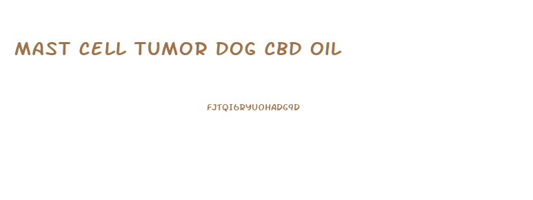 Mast Cell Tumor Dog Cbd Oil
