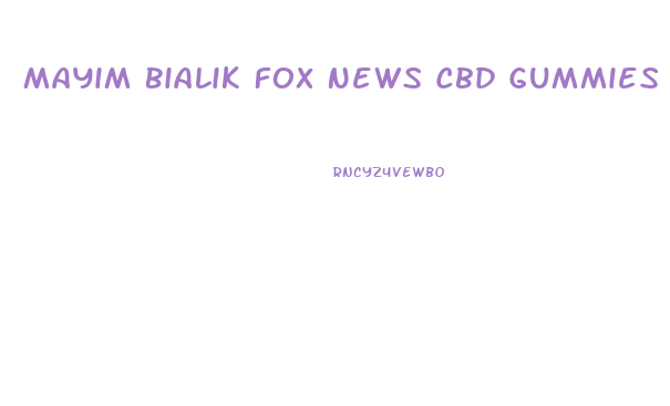 Mayim Bialik Fox News Cbd Gummies