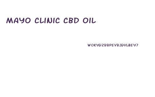 Mayo Clinic Cbd Oil