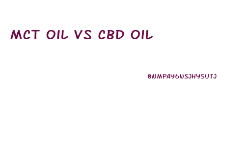 Mct Oil Vs Cbd Oil